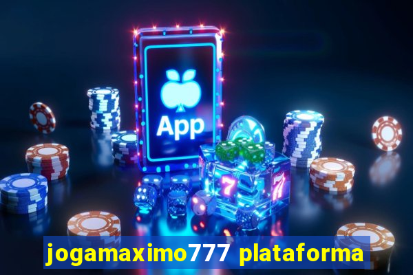 jogamaximo777 plataforma